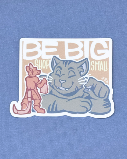 Be Big Shop Small Vinyl Sticker